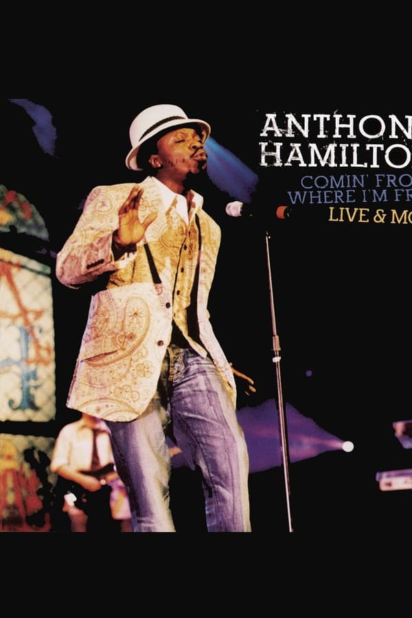 Anthony Hamilton: Comin' From Where I'm From poster