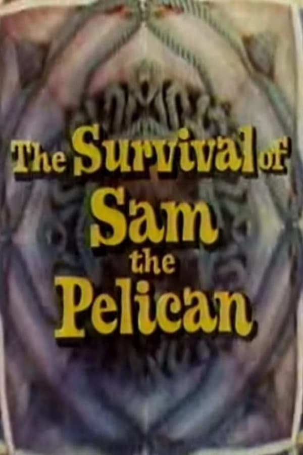 The Survival of Sam the Pelican poster