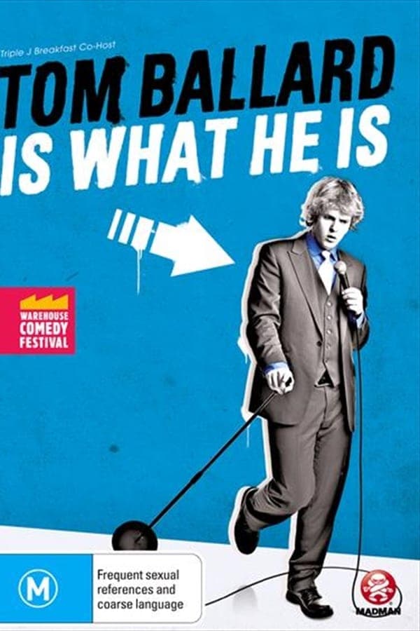 Tom Ballard: Is What He Is poster