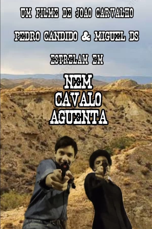 Nem Cavalo Aguenta poster