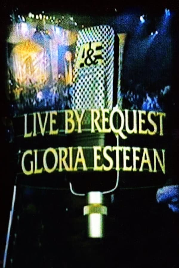 Gloria Estefan: Live by Request poster