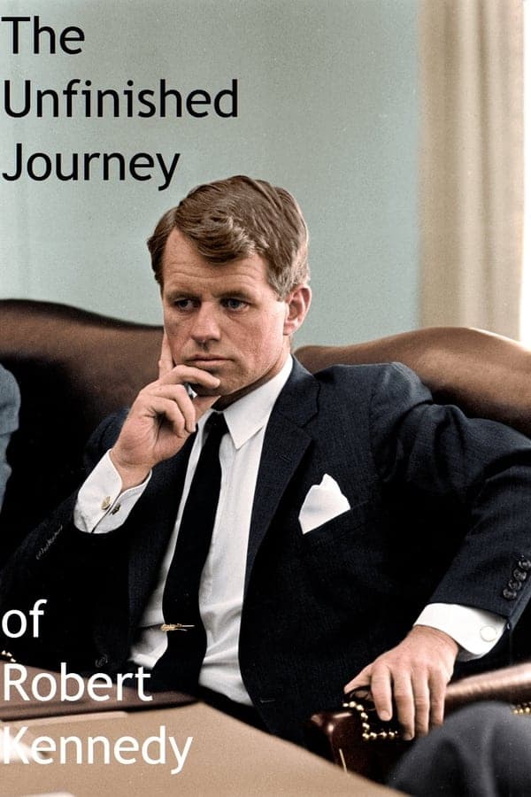 The Unfinished Journey of Robert Kennedy poster