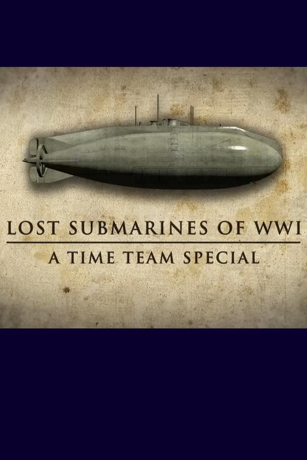 Lost Submarines of WWI: A Time Team Special poster