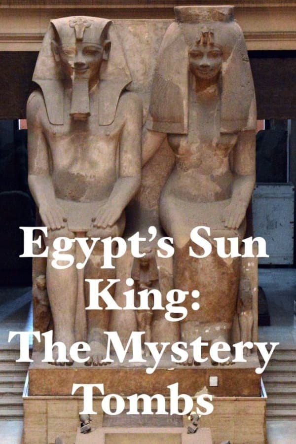 Egypt's Sun King: The Mystery Tombs poster