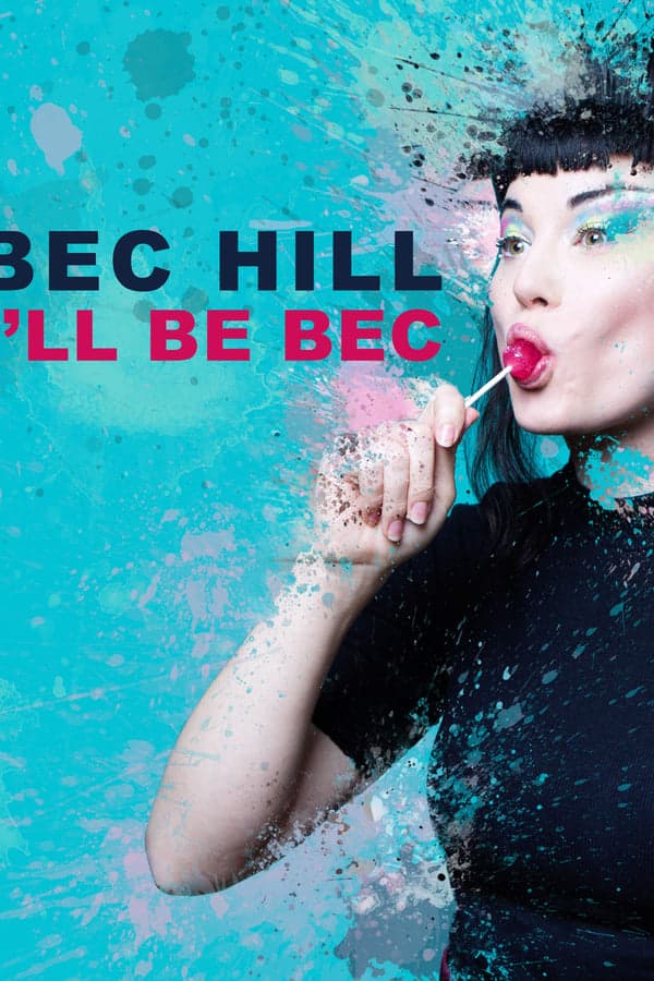 Bec Hill: I'll Be Bec poster