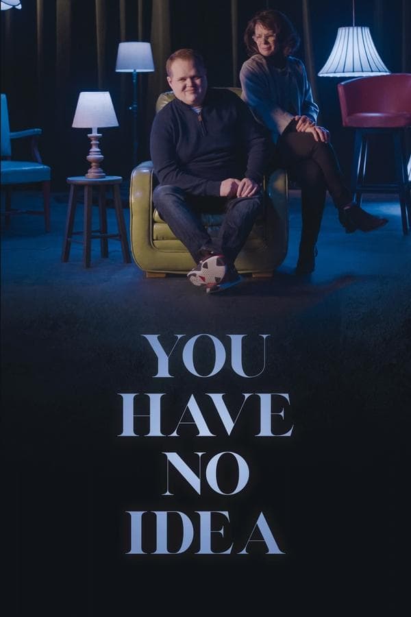 You Have No Idea poster