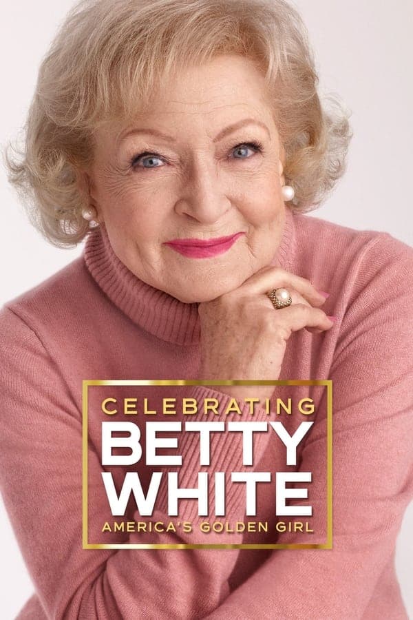 Celebrating Betty White: America's Golden Girl poster