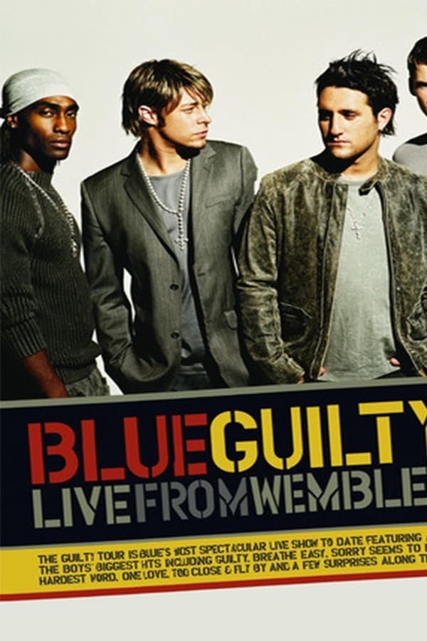 Blue: Guilty Live From Wembley poster