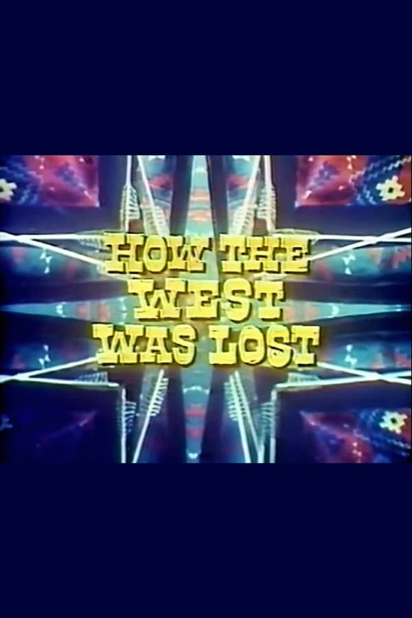 How the West Was Lost poster