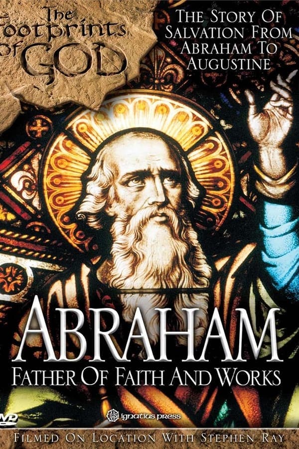 The Footprints of God: Abraham Father of Faith and Works poster