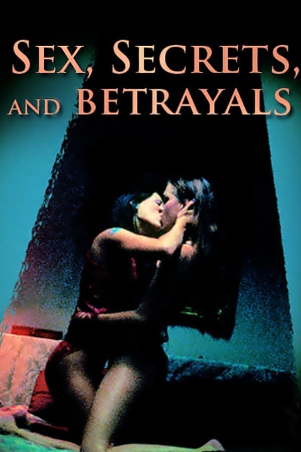 Sex, Secrets & Betrayals poster