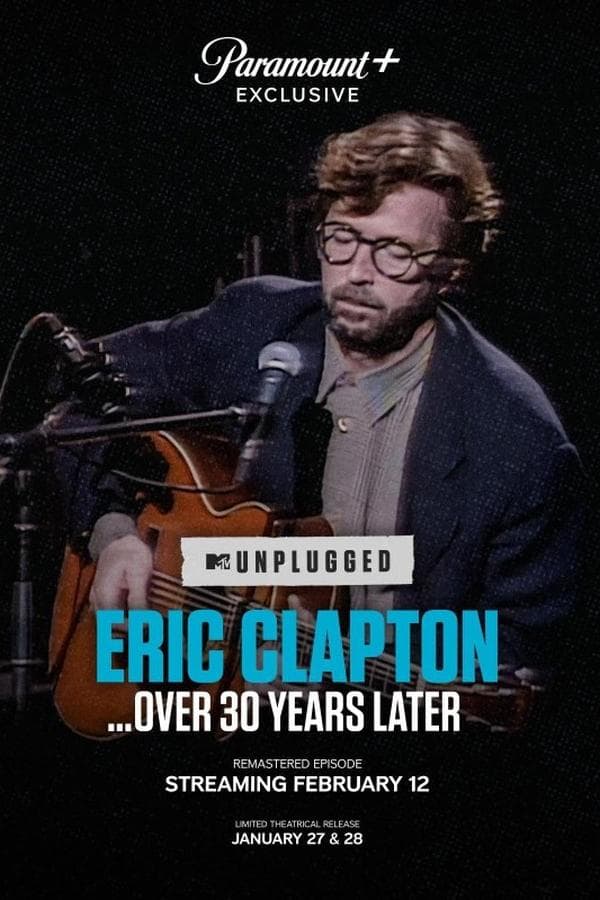 Eric Clapton Unplugged… Over 30 Years Later poster