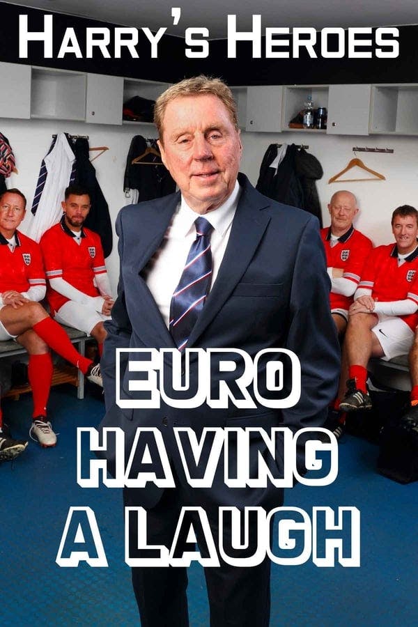 Harry's Heroes: Euro Having A Laugh poster