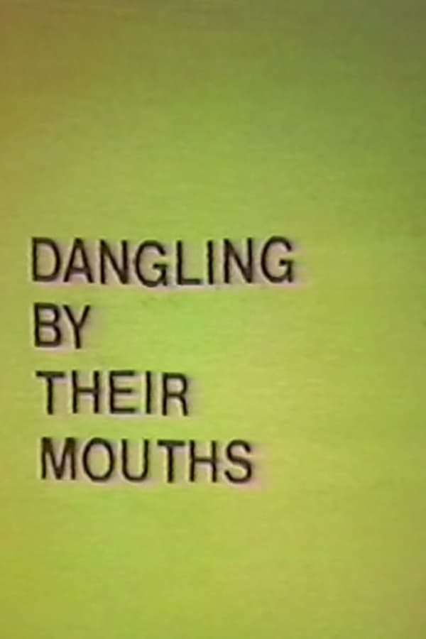 Dangling by Their Mouths poster