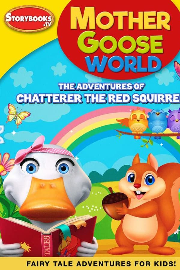 Mother Goose World: The Adventures of Chatterer the Red Squirrel poster