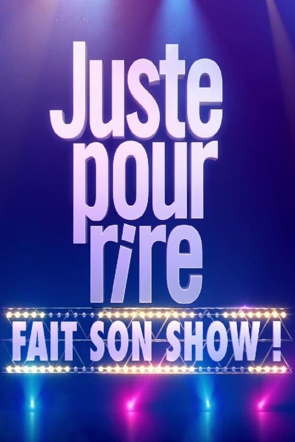 Juste pour rire fait son show poster