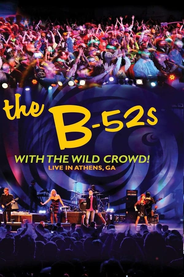 The B-52s with the Wild Crowd! - Live in Athens, GA poster