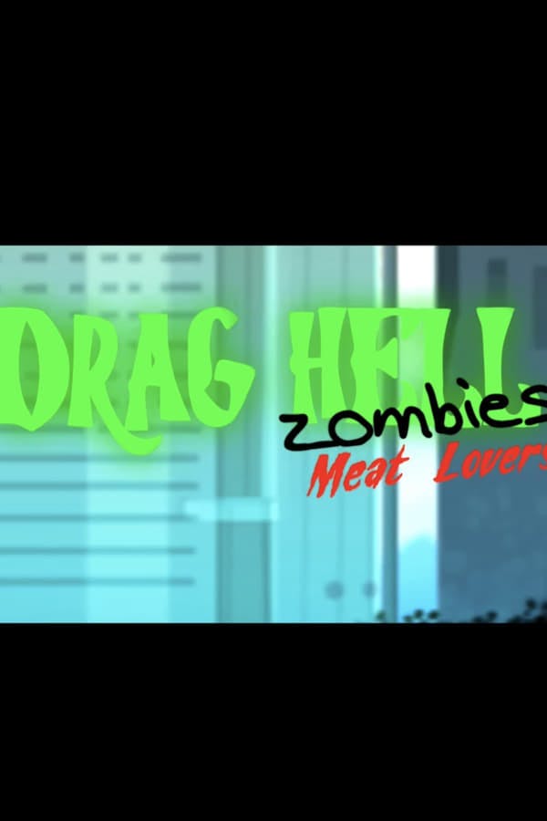 Drag Hell: Zombies Meat Lovers poster