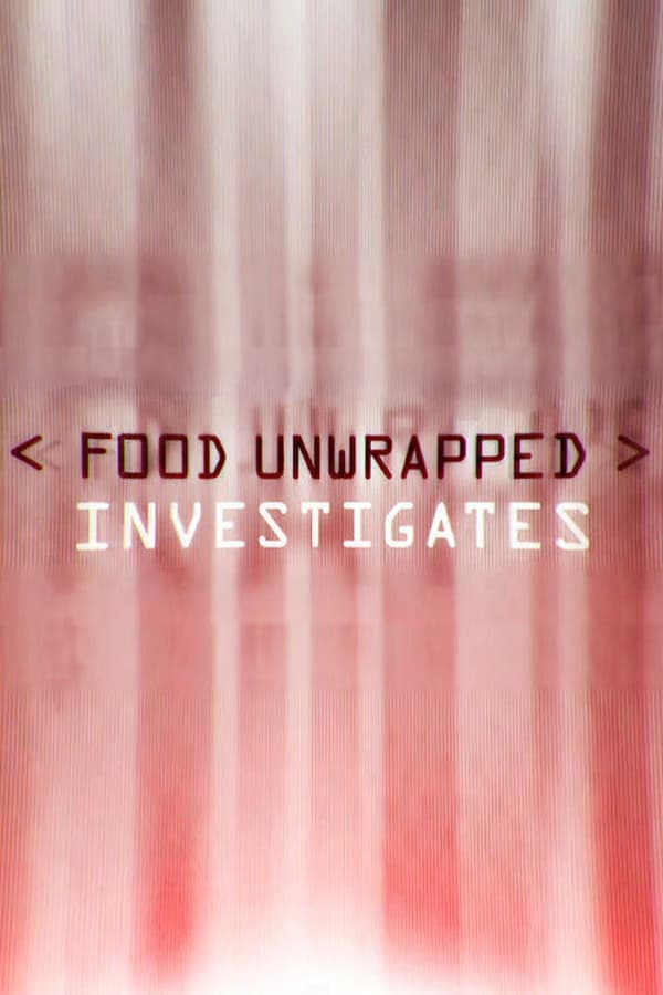 Food Unwrapped Investigates poster