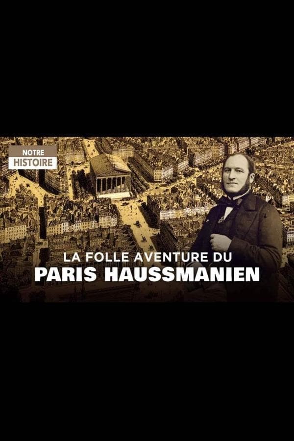 La folle aventure du Paris haussmannien poster