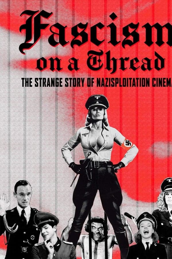 Fascism on a Thread: The Strange Story of Nazisploitation Cinema poster