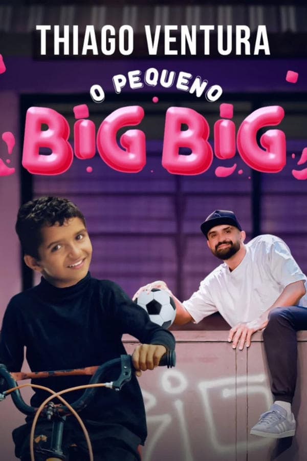 Thiago Ventura - O Pequeno Big Big poster