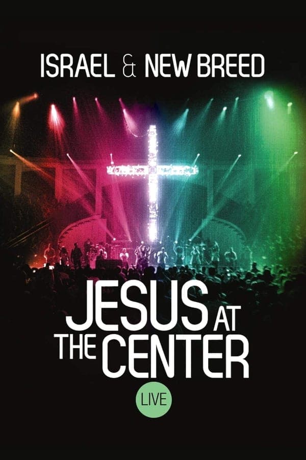 Israel & New Breed: Jesus At the Center poster