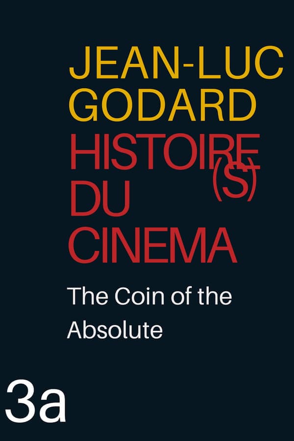 Histoire(s) du Cinéma 3a: The Coin of the Absolute poster