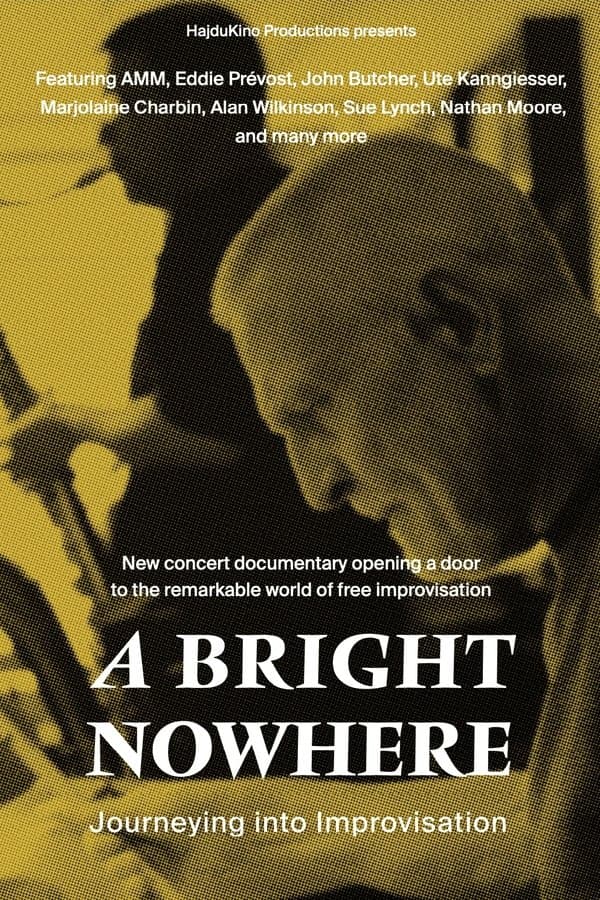 A Bright Nowhere: Journeying Into Improvisation poster