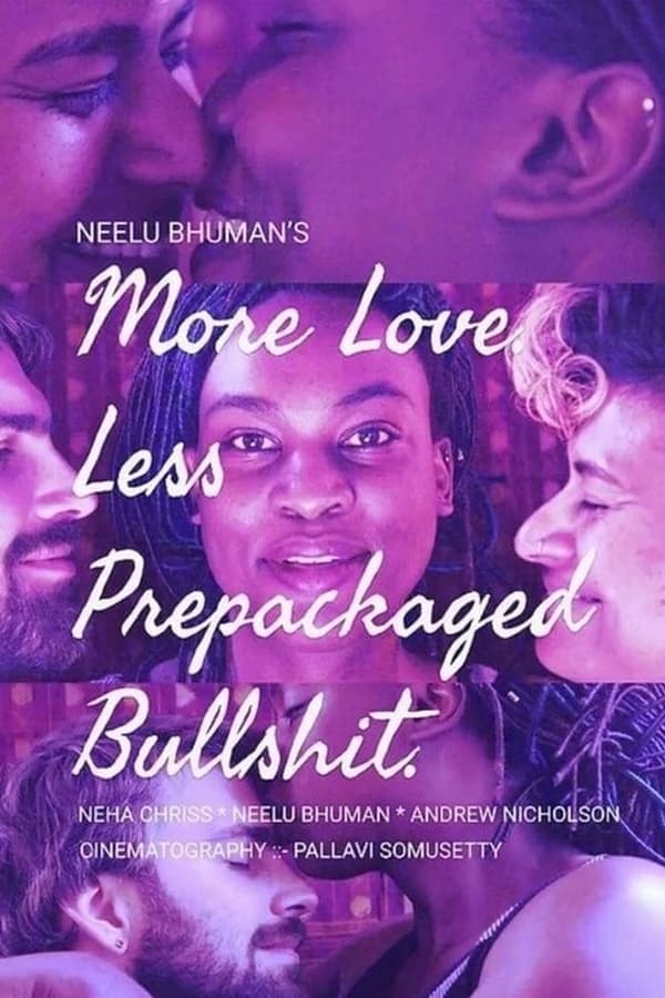 More Love. Less Prepackaged Bullshit. poster