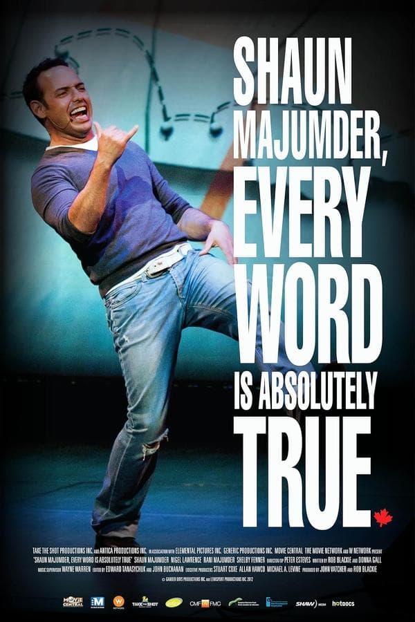 Shaun Majumder, Every Word Is Absolutely True poster