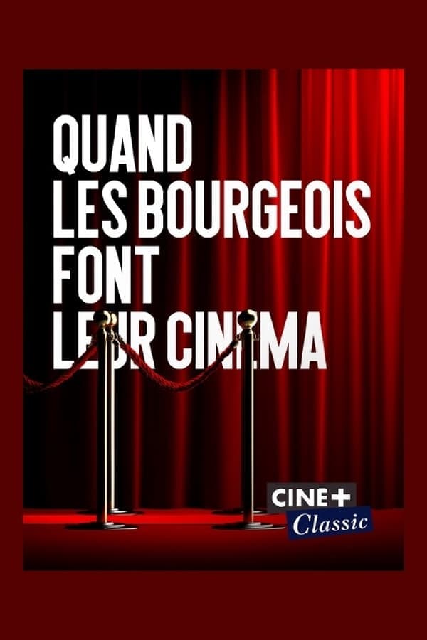 Quand les bourgeois font leur cinéma poster