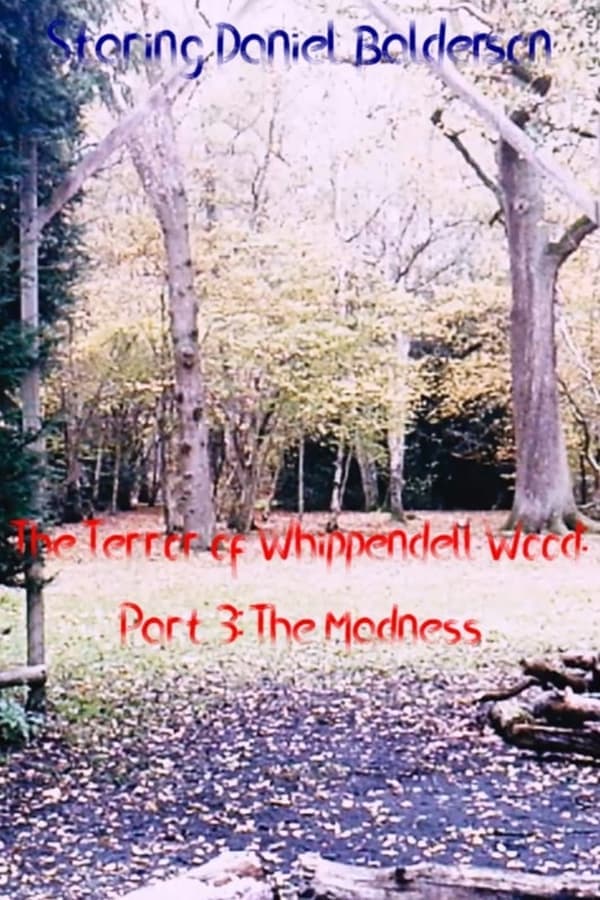 The Terror of Whippendell Wood: Part 3: The Madness poster