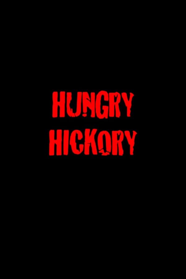 Hungry Hickory poster