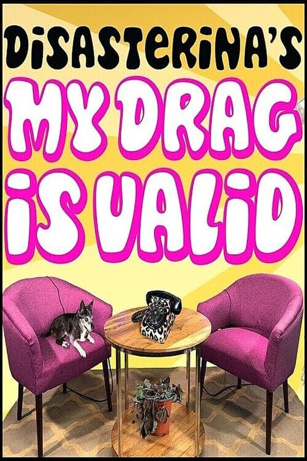 Disasterina's My Drag Is Valid poster