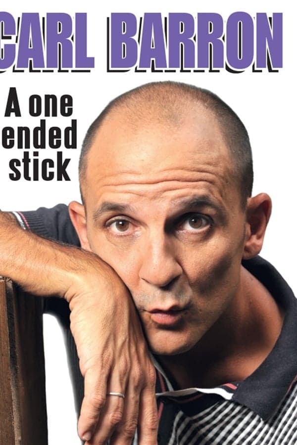 Carl Barron: A One Ended Stick poster