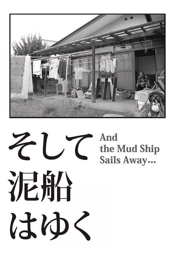 And the Mud Ship Sails Away... poster