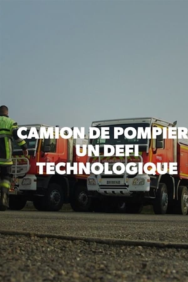 Camion de pompiers : un défi technologique poster