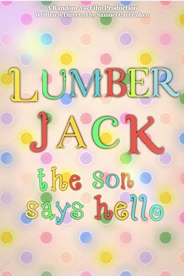 Lumberjack: The Son Says Hello poster