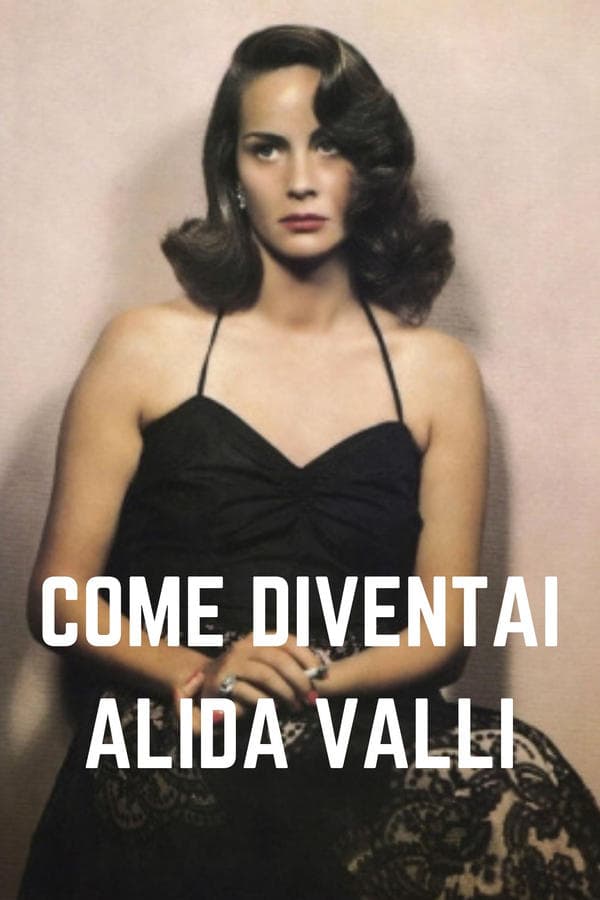 Come diventai Alida Valli poster