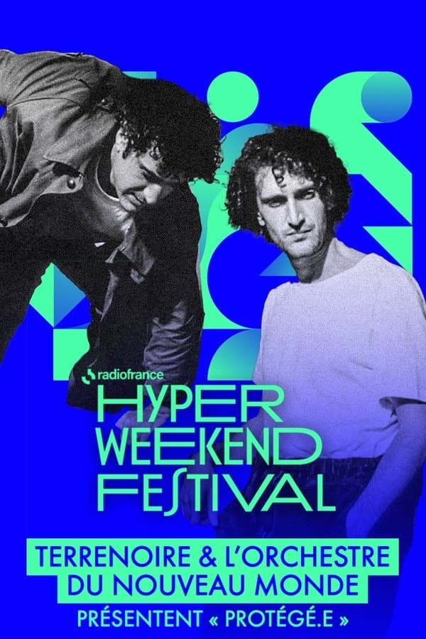 Terrenoire & l’Orchestre du Nouveau Monde présentent "Protégé.e" - Hyper Weekend Festival 2025 poster