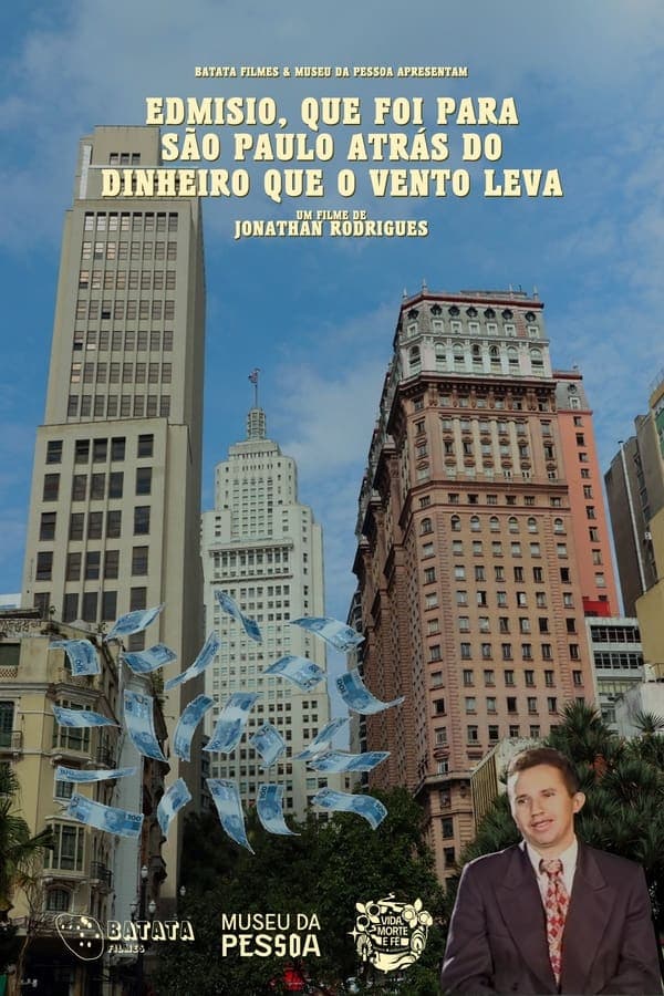 Edmisio, que foi para São Paulo atrás do dinheiro que o vento leva poster