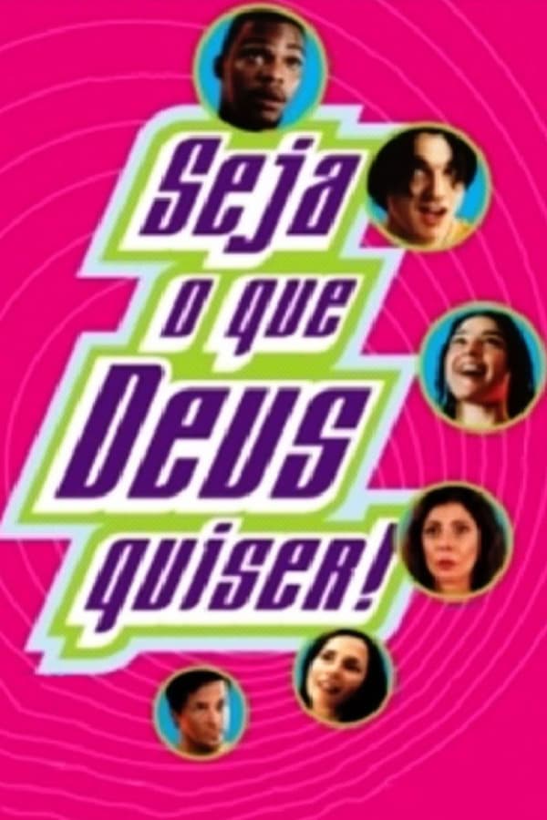 Seja O Que Deus Quiser! poster