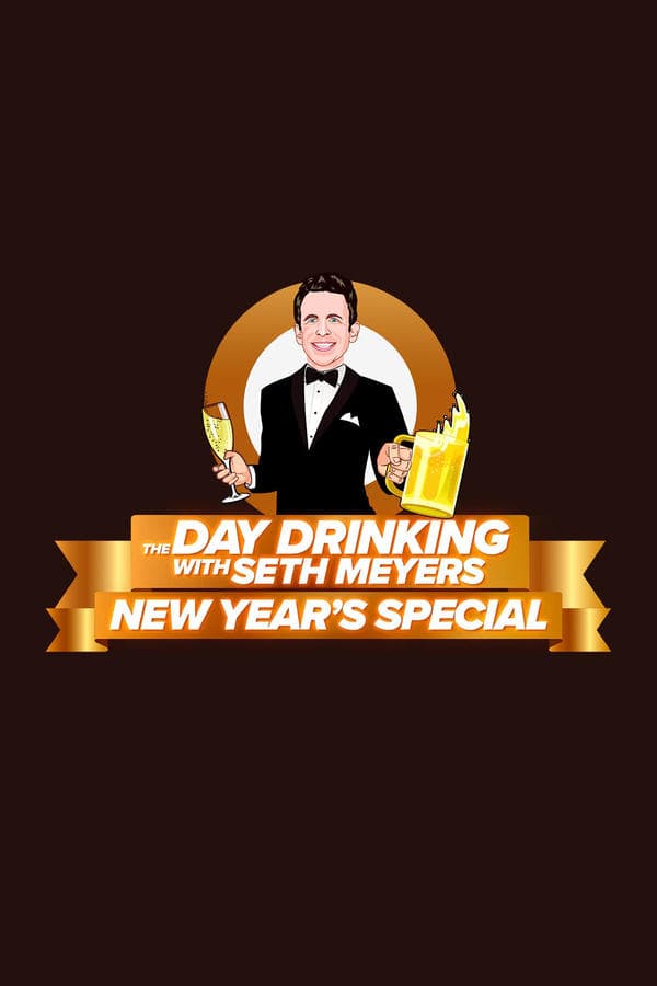 The Day Drinking with Seth Meyers New Year's Special poster