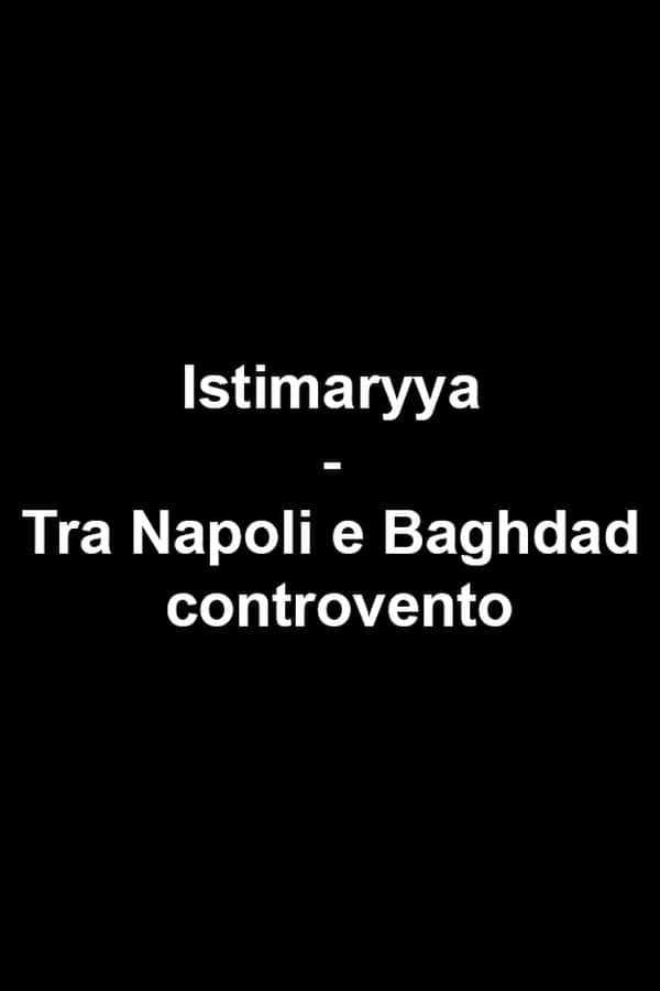 Istimaryya - Tra Napoli e Baghdad controvento poster