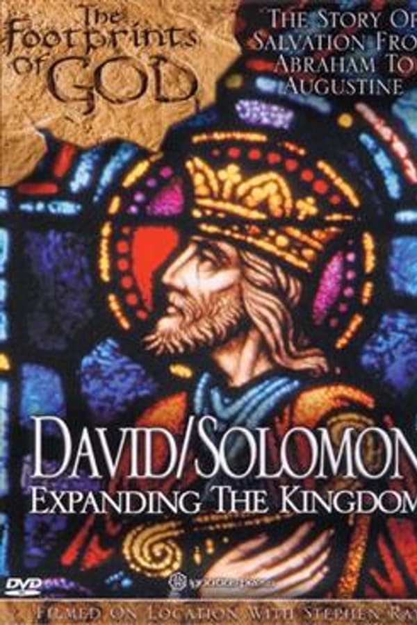 The Footprints of God: David and Solomon Expanding the Kingdom poster