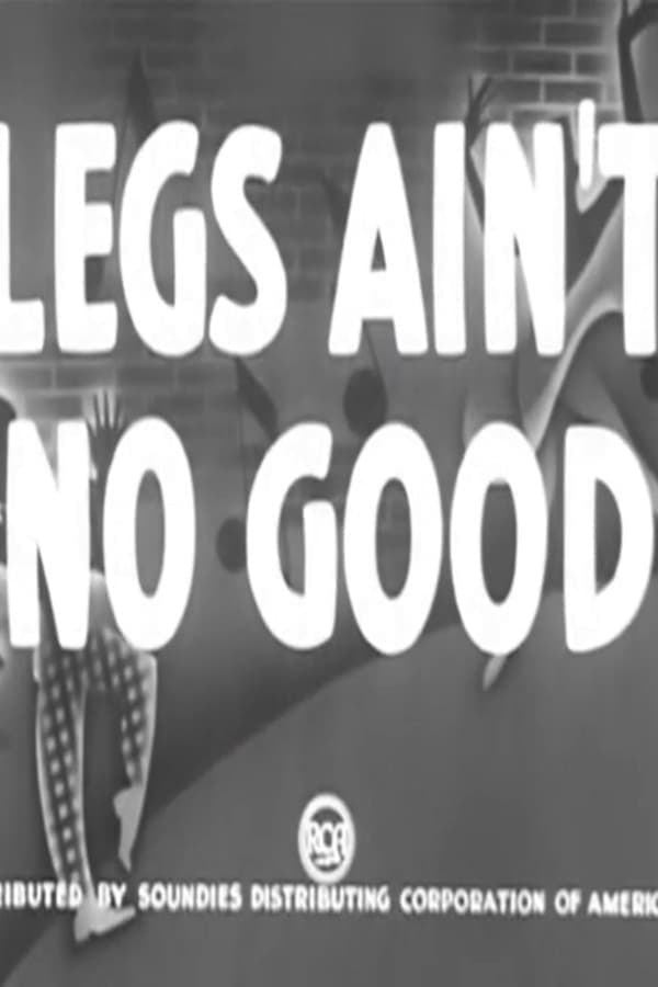 Legs Ain't No Good poster