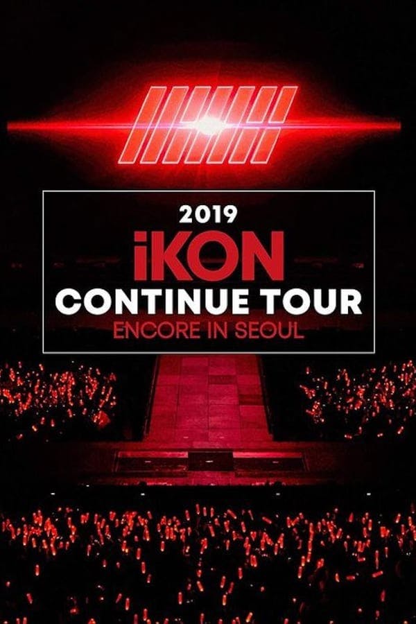 2019 iKON CONTINUE TOUR ENCORE IN SEOUL poster