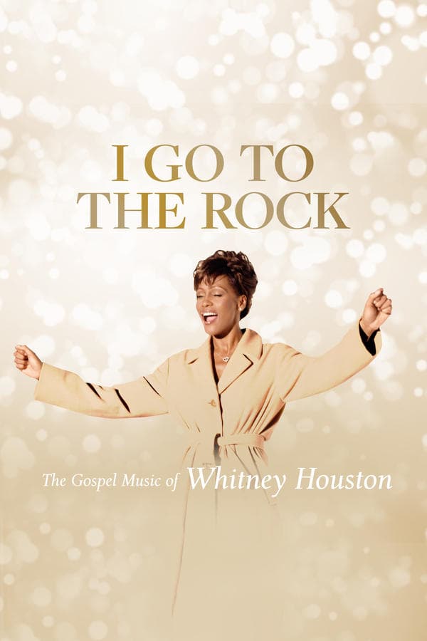 I Go to the Rock: The Gospel Music of Whitney Houston poster