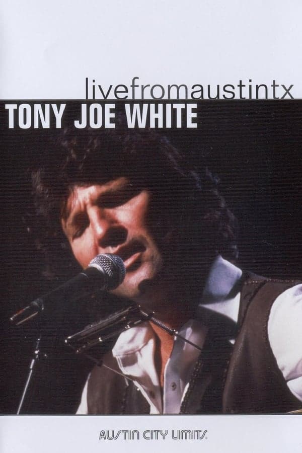 Tony Joe White: Live from Austin, TX poster